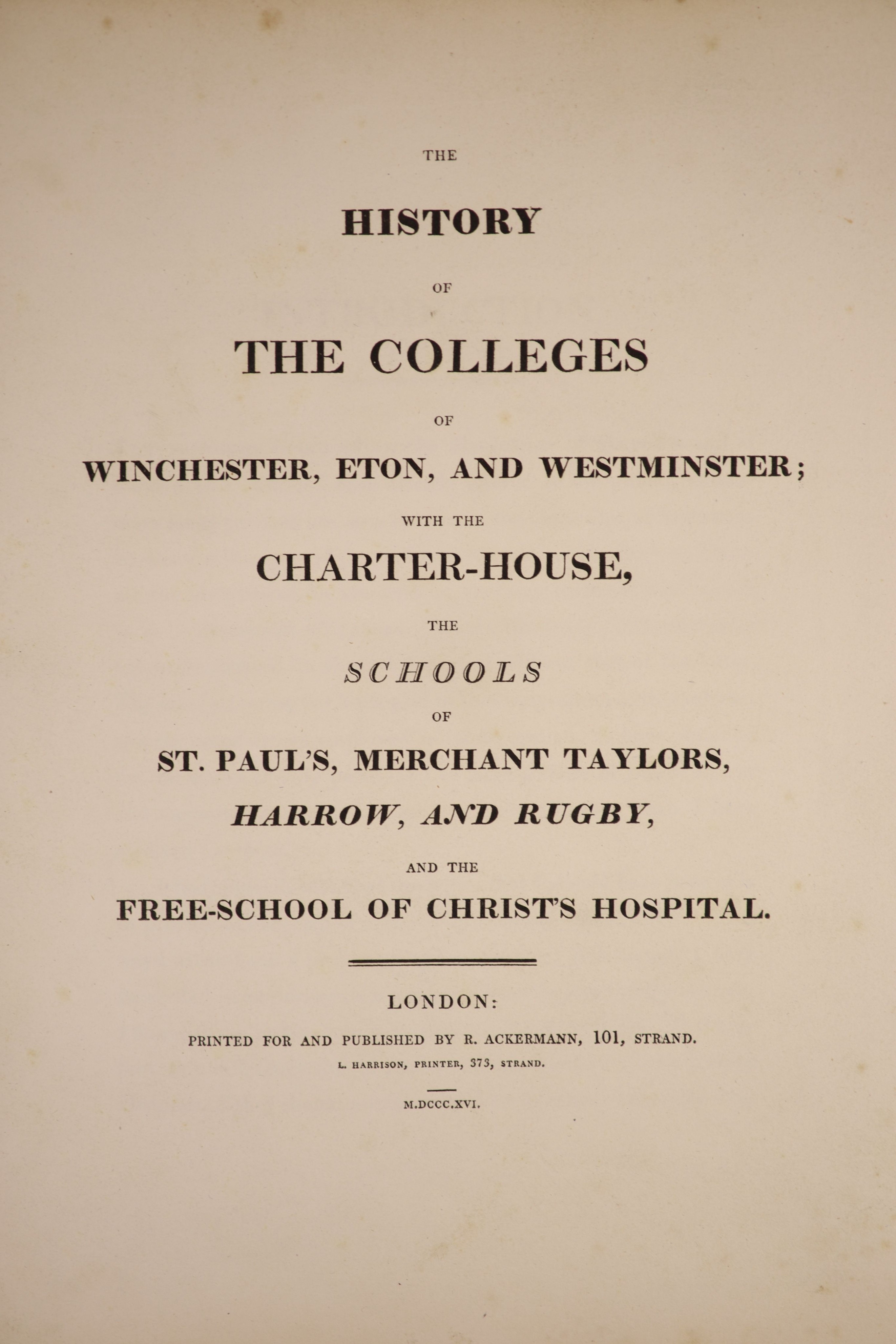 Ackermann Publications, Rudolph-London - The History of the Colleges Winchester, Eton and Westminster, 1st edition, qto, red morocco gilt, with 48 hand-coloured plates, London, 1816